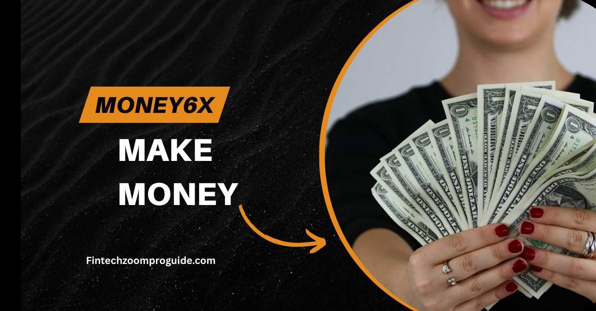 Uncover the Power of Money6x .com by Fintechzoom Pro Guide